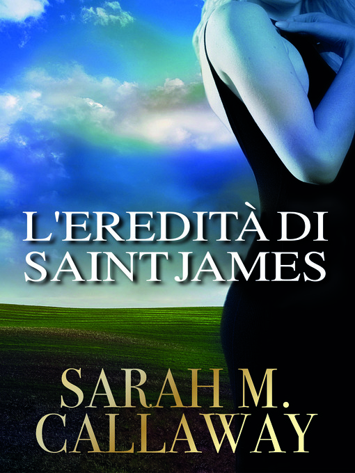 Title details for L'EREDITA' DI SAINT JAMES by SARAH MATHILDE CALLAWAY - Wait list